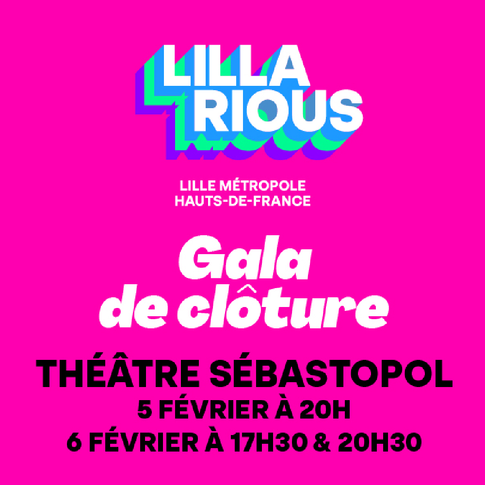 Affiche Lillarious : Gala de Clôture en concert au Théâtre Sébastopol